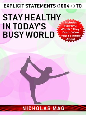 cover image of Explicit Statements (1004 +) to Stay Healthy in Today's Busy World